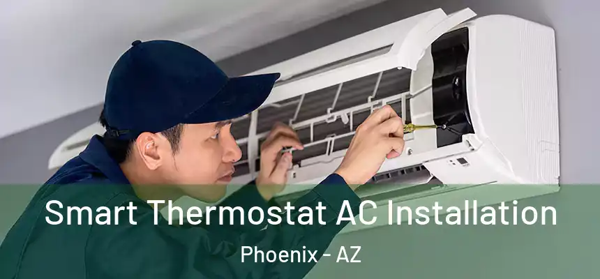 Smart Thermostat AC Installation Phoenix - AZ